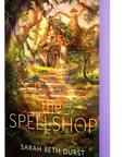 Book cover of 'The Spellshop' by Sarah Beth Durst with a fantasy scene on embervale.ca