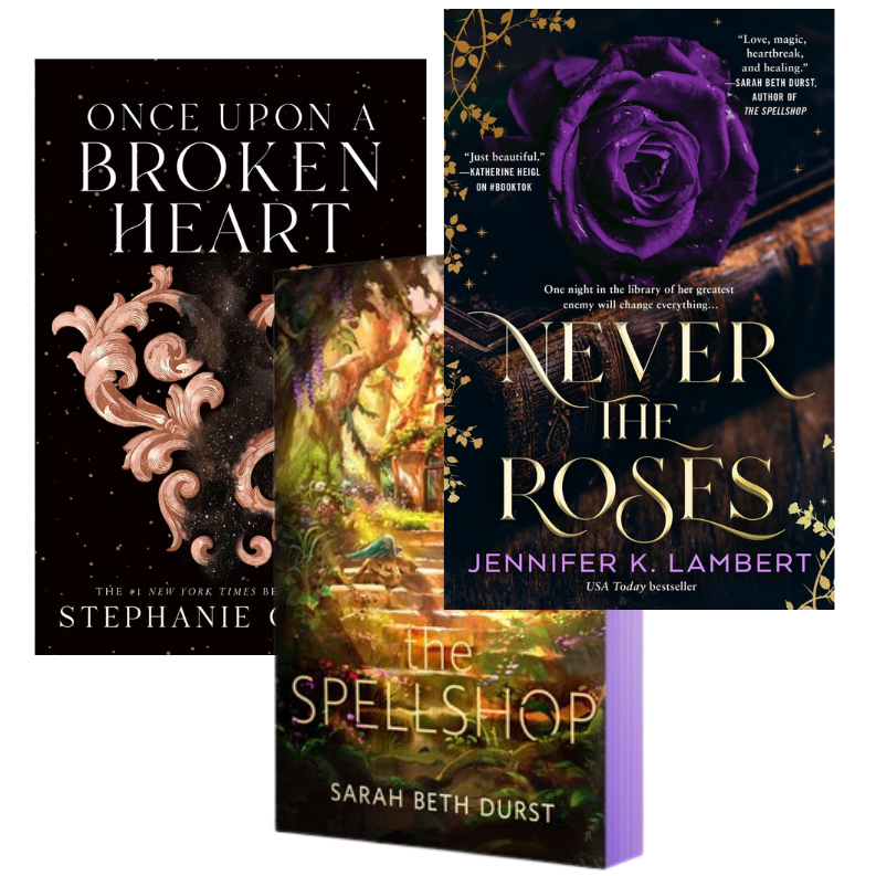 Three paperback book covers arranged overlapping on a white background: 'Once Upon a Broken Heart' by Stephanie Garber, 'Never the Roses' by Jennifer K. Lambert, and 'The Spellshop' by Sarah Beth Durst.