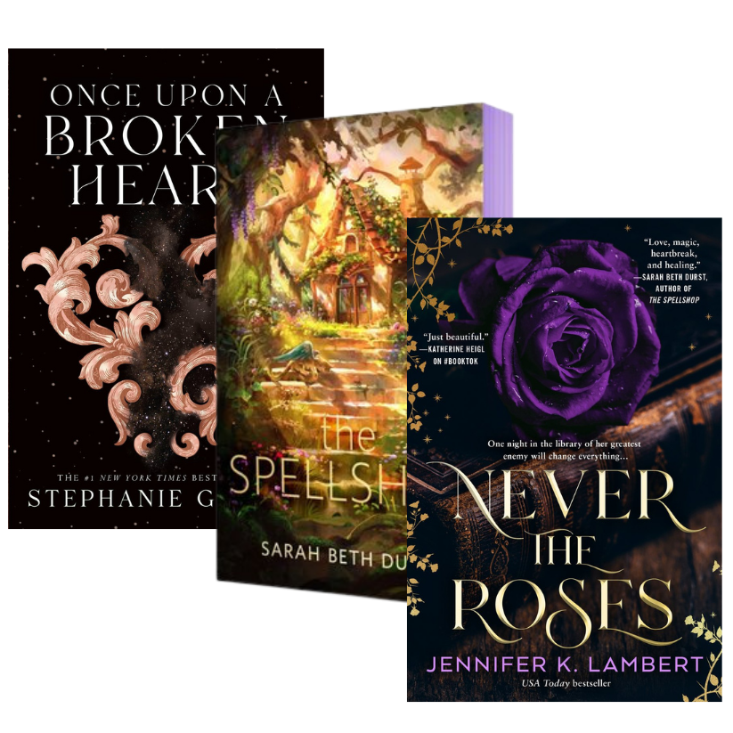 Three paperback book covers arranged overlapping on a white background: 'Once Upon a Broken Heart' by Stephanie Garber, 'Never the Roses' by Jennifer K. Lambert, and 'The Spellshop' by Sarah Beth Durst.