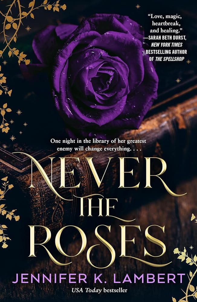 Cover image of 'Never the Roses' by Jennifer K. Lambert featuring a purple rose on an old leather-bound book with golden vines all around, on embervale.ca